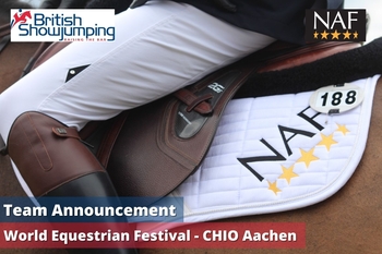 British Showjumping’s Team NAF announced for the Nations Cup at World Equestrian Festival CHIO Aachen